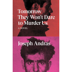 Tomorrow They Won't Dare to Murder Us