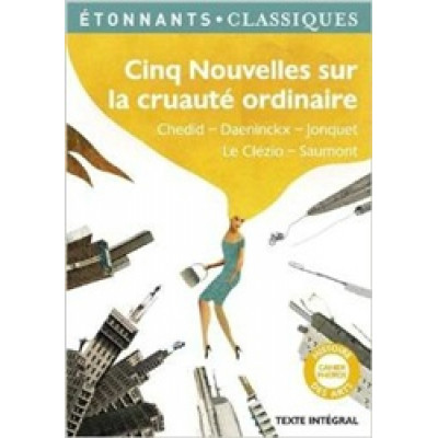 Cinq nouvelles sur la cruaute ordinaire