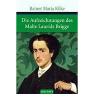 Die Aufzeichnungen des Malte Laurids Brigge Die Aufzeichnungen des Malte Laurids Brigge