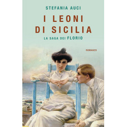 I Leoni di Sicilia. La saga dei Florio I Leoni di Sicilia. La saga dei Florio