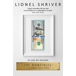 The Mandibles: A Family, 2029–2047 The Mandibles: A Family, 2029–2047