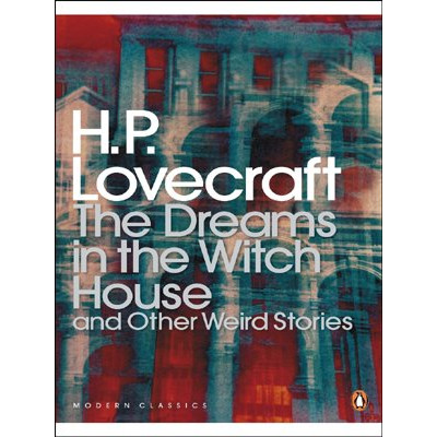 The Dreams in the Witch House and Other Weird Stories