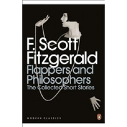 Flappers and Philosophers - The Collected Short Stories