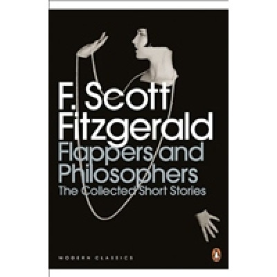 Flappers and Philosophers - The Collected Short Stories