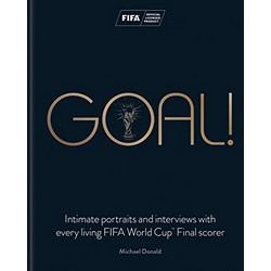 Goal!: Intimate portraits and interviews with every living FIFA World Cup™ Final scorer