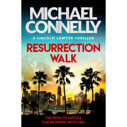 Resurrection Walk: The Brand New Blockbuster Lincoln Lawyer Thriller