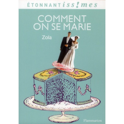 Comment on se marie (Etonnants Classiques)