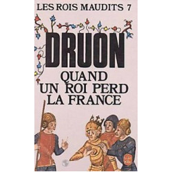 Les Rois Maudits 7: Quand un roi perd la France