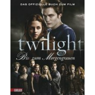 Twilight - Bis(s) zum Morgengrauen. Das offizielle Buch zum Film