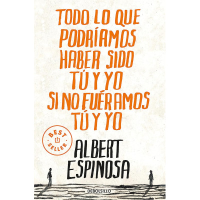 Todo lo que podríamos haber sido tú y yo si no fuéramos tú y yo