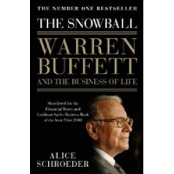 The Snowball. Warren Buffett and the Business of Life