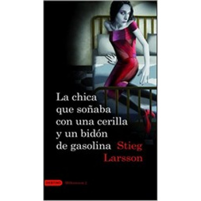 La Chica Que Soñaba Con Una Cerilla Y Un Bidon De Gasolina (Millenium 2)