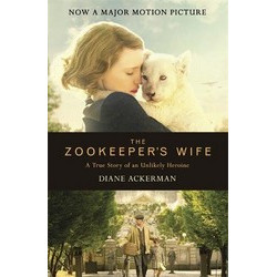 The Zookeeper`s Wife Film Tie-In The Zookeeper`s Wife Film Tie-In