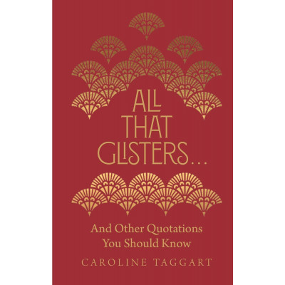 All That Glisters… & Other Quotations You Should Know
