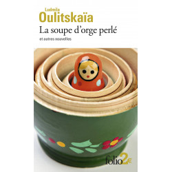 La soupe d'orge perlé et autres nouvelles La soupe d'orge perlé et autres nouvelles