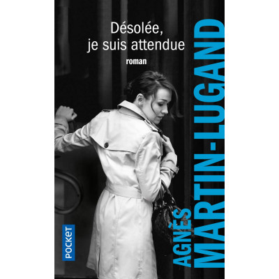 Désolée, je suis attendue