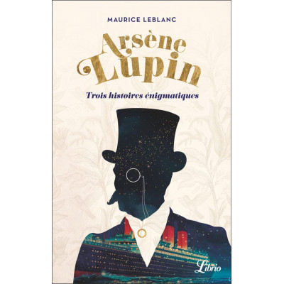 Trois histoires énigmatiques d'Arsène Lupin