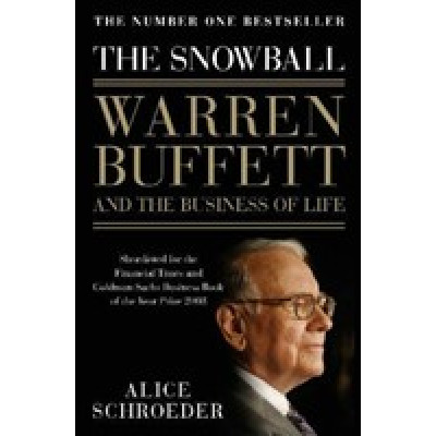 The Snowball. Warren Buffett and the Business of Life