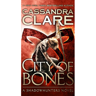 City of Bones. Book #1 of The Mortal Instruments