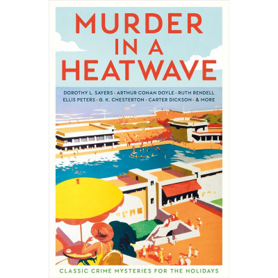Murder in a Heatwave: Classic Crime Mysteries for the Holidays