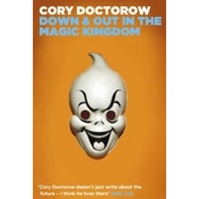 Down and Out in the Magic Kingdom Down and Out in the Magic Kingdom