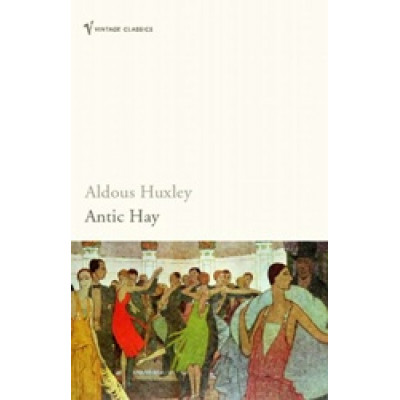 Antic Hay (Vintage Classics)