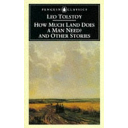 How Much Land Does A Man Need & Other Stories