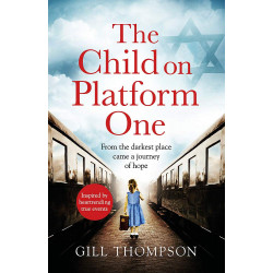 The Child On Platform One: Inspired by the children who escaped the Holocaust The Child On Platform One: Inspired by the children who escaped the Holocaust
