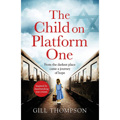 The Child On Platform One: Inspired by the children who escaped the Holocaust
