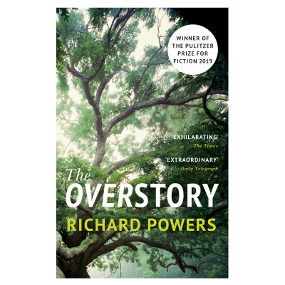 The Overstory Winner of the 2019 Pulitzer Prize for Fiction