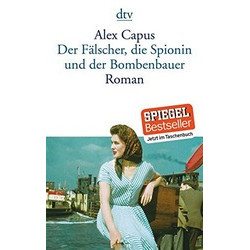 Der Fälscher, die Spionin und der Bombenbauer