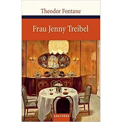 Frau Jenny Treibel oder 'Wo sich Herz zum Herzen find't'