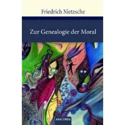 Zur Genealogie der Moral Zur Genealogie der Moral