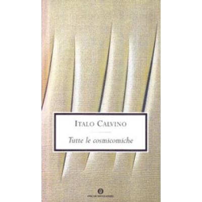Tutte le Cosmicomiche (Oscar grandi classici)
