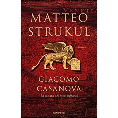 Giacomo casanova. La sonata dei cuori infranti
