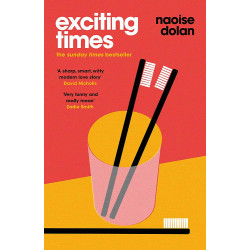 Exciting Times: Longlisted for the Women's Prize for Fiction 2021