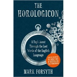 Horologicon: A Day's Jaunt Through the Lost Words of the English Language