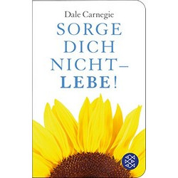 Sorge dich nicht - lebe!