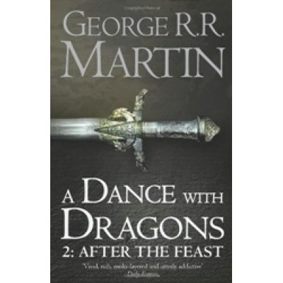 A Dance With Dragons 2: After The Feast A Dance With Dragons 2: After The Feast