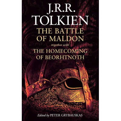 The Battle of Maldon: together with The Homecoming of Beorhtnoth The Battle of Maldon: together with The Homecoming of Beorhtnoth