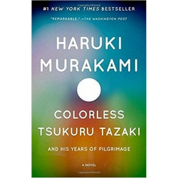 Colorless Tsukuru Tazaki and His Years of Pilgrimage Colorless Tsukuru Tazaki and His Years of Pilgrimage
