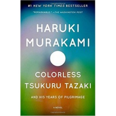 Colorless Tsukuru Tazaki and His Years of Pilgrimage Colorless Tsukuru Tazaki and His Years of Pilgrimage