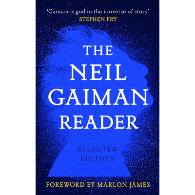 The Neil Gaiman Reader: Selected Fiction