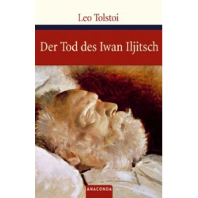 Der Tod des Iwan Iljitsch Der Tod des Iwan Iljitsch