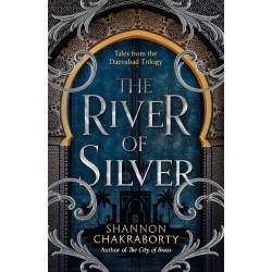 The River of Silver (The Daevabad Trilogy, Book 4)