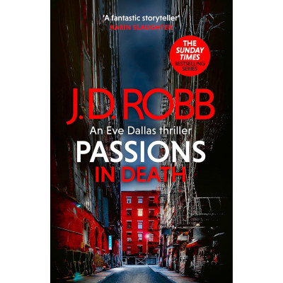 Passions in Death: An Eve Dallas thriller (In Death 59)