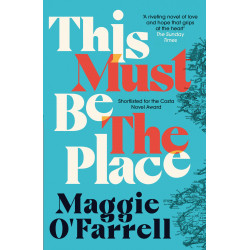 This Must Be the Place: Costa Award Shortlisted 2016 This Must Be the Place: Costa Award Shortlisted 2016