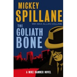 The Goliath Bone: A Mike Hammer Novel