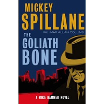 The Goliath Bone: A Mike Hammer Novel