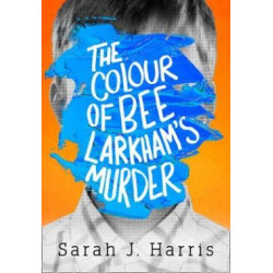 The Colour of Bee Larkham’s Murder The Colour of Bee Larkham’s Murder